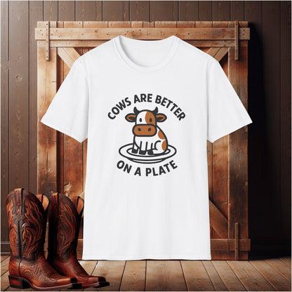 Cows Are Better On A Plate T-Shirt