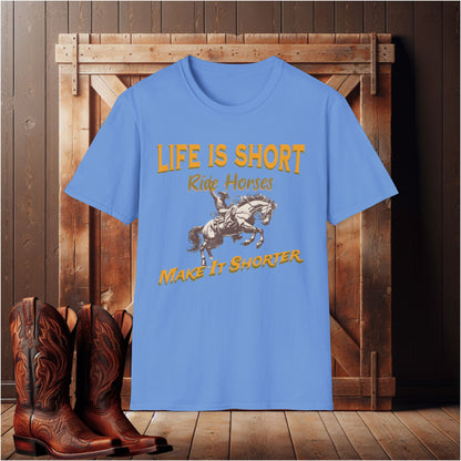 Life is Short Ride Horses  T-Shirt