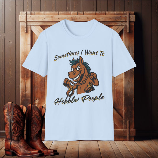 I Want To Hobble People T-Shirt