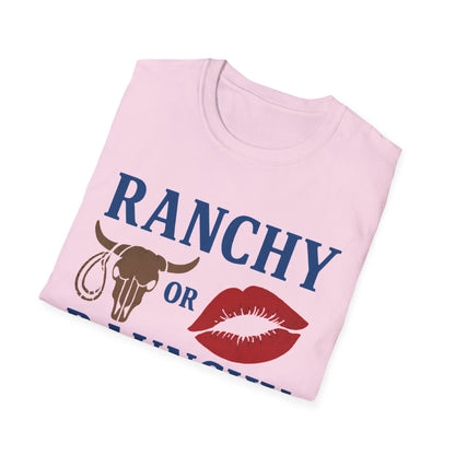 Ranchy  or Raunchy T-Shirt