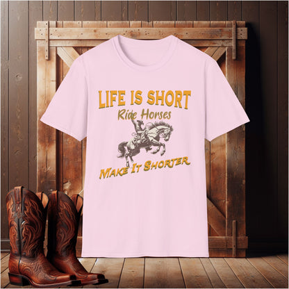 Life is Short Ride Horses  T-Shirt