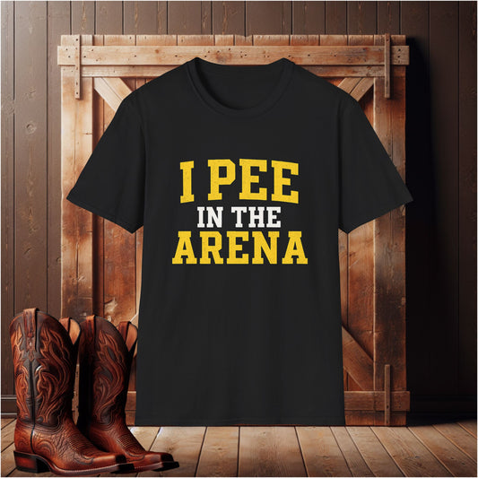 I Pee In The Arena T-Shirt