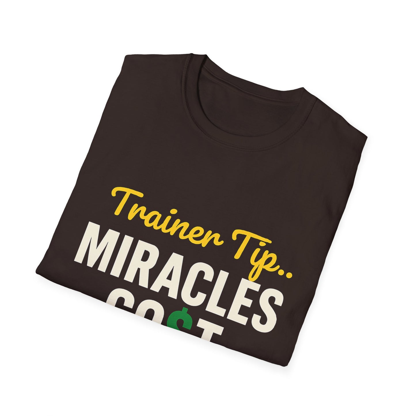 Miracles Cost Extra T-Shirt